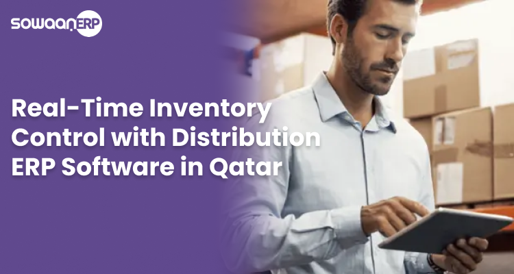  Real-Time Inventory Control with Distribution ERP Software in Qatar