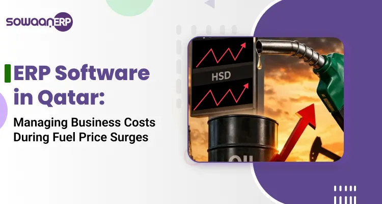  ERP Software in Qatar: Managing Business Costs During Fuel Price Surges