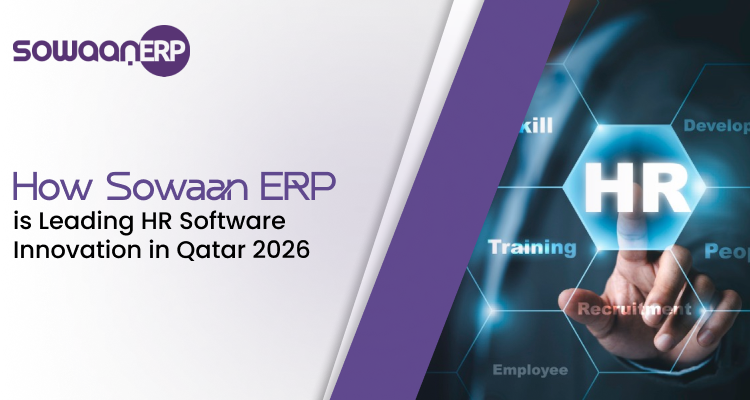  How Sowaan ERP is Leading HR Software Innovation in Qatar 2026